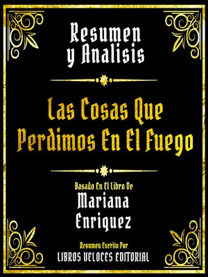cover image of Resumen Y Analisis--Las Cosas Que Perdimos En El Fuego